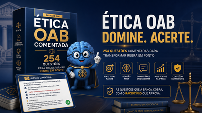 Ética OAB Comentada: 254 Questões para Transformar Regra em Ponto