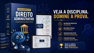 Mapas Mentais de Direito Administrativo: A Disciplina em Visão de Prova