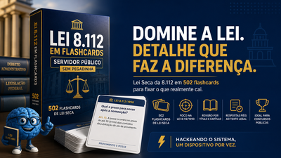 Lei 8.112 em Flashcards: Servidor Público sem Pegadinha