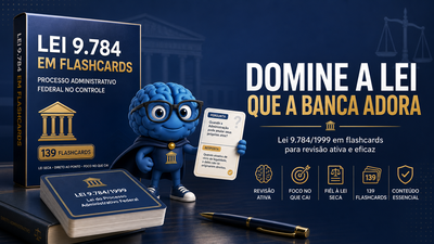 Lei 9.784 em Flashcards: Processo Administrativo Federal no Controle